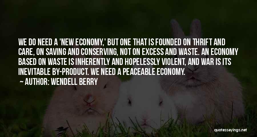 Excess Care Quotes By Wendell Berry