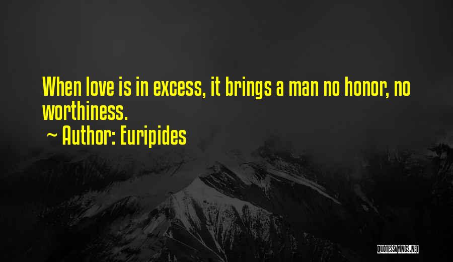 Excess Love Quotes By Euripides