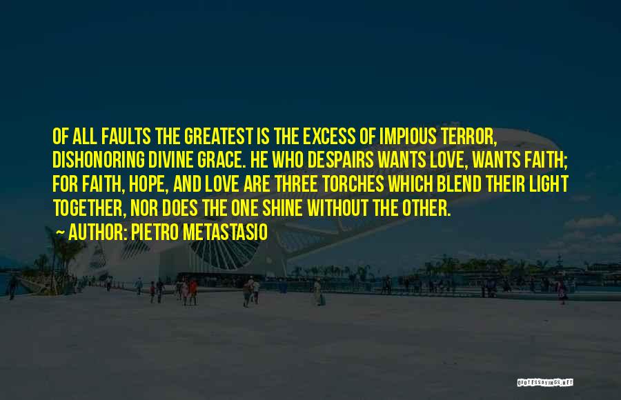 Excess Love Quotes By Pietro Metastasio