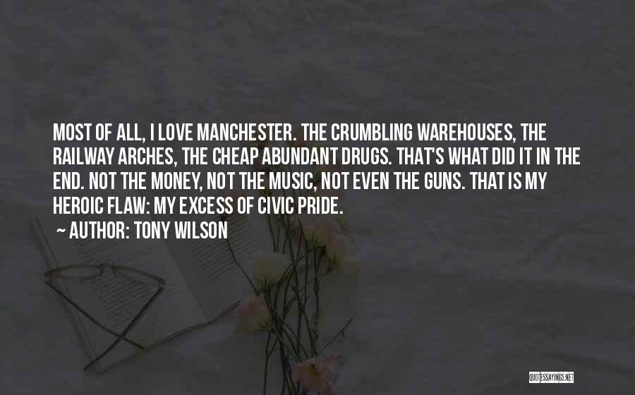 Excess Love Quotes By Tony Wilson