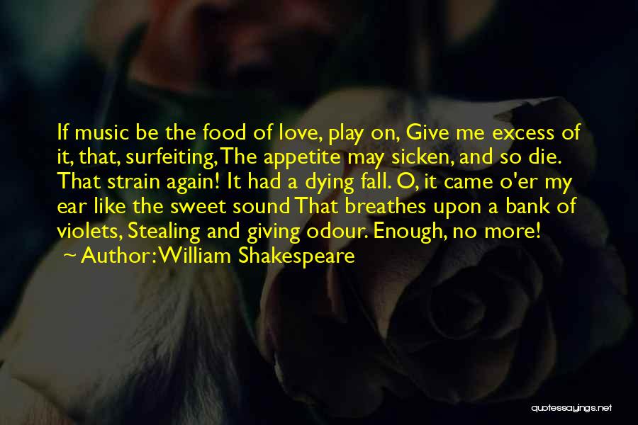 Excess Love Quotes By William Shakespeare