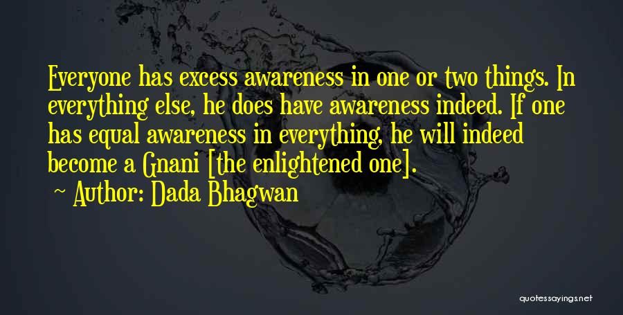 Excess Of Everything Quotes By Dada Bhagwan