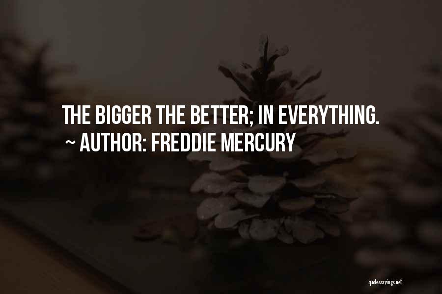 Excess Of Everything Quotes By Freddie Mercury