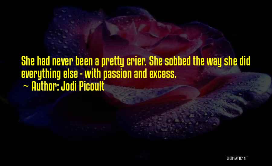 Excess Of Everything Quotes By Jodi Picoult