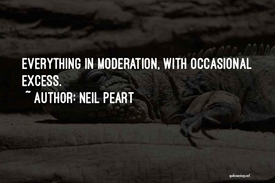 Excess Of Everything Quotes By Neil Peart