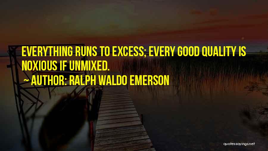 Excess Of Everything Quotes By Ralph Waldo Emerson