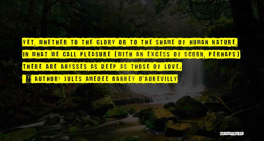 Excess Of Love Quotes By Jules Amedee Barbey D'Aurevilly