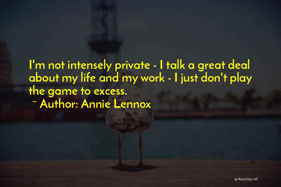 Excess Work Quotes By Annie Lennox