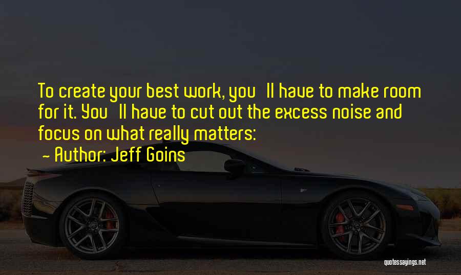 Excess Work Quotes By Jeff Goins