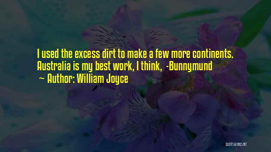 Excess Work Quotes By William Joyce