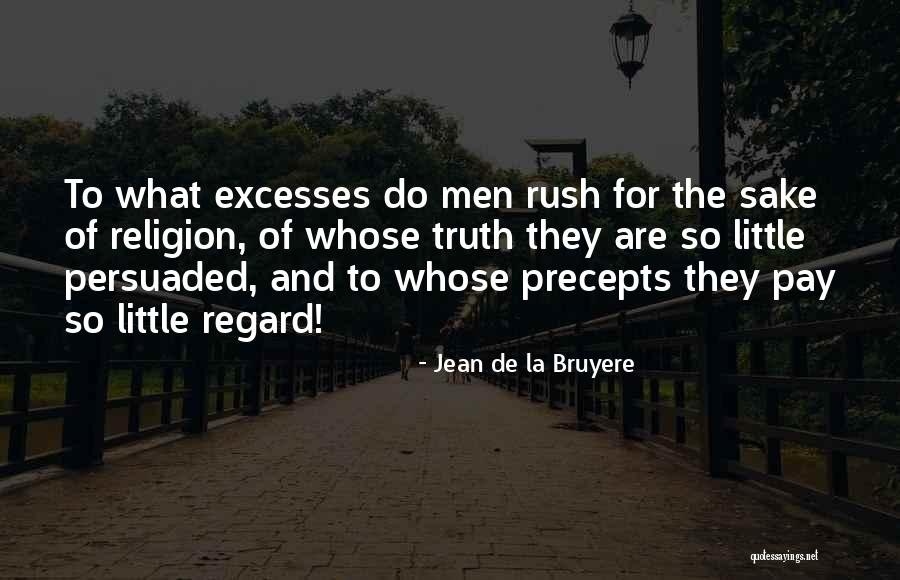Excesses Quotes By Jean De La Bruyere Excesses Quotes By Jean De La Bruyere
