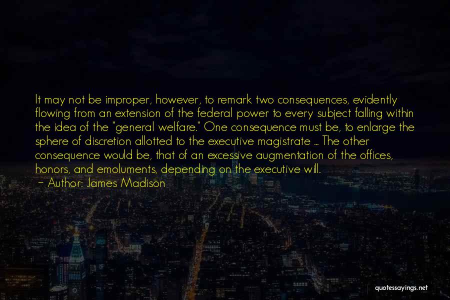 Excessive Power Quotes By James Madison