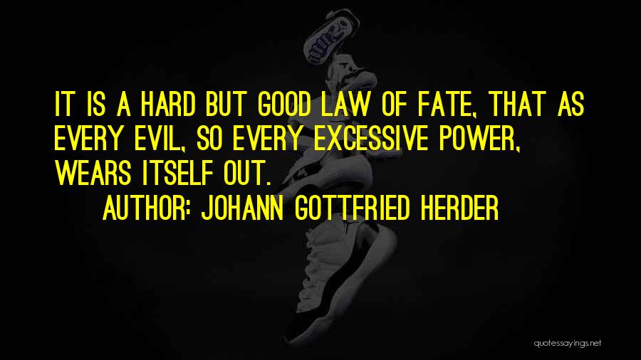 Excessive Power Quotes By Johann Gottfried Herder