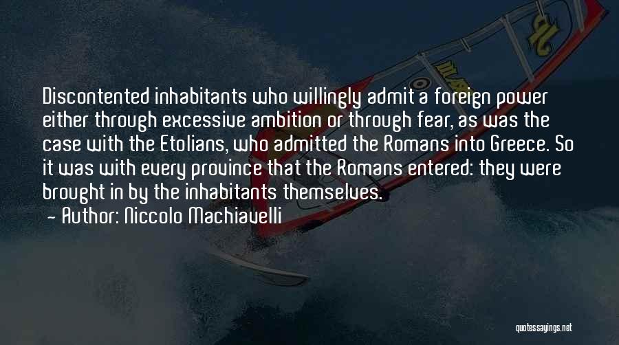 Excessive Power Quotes By Niccolo Machiavelli