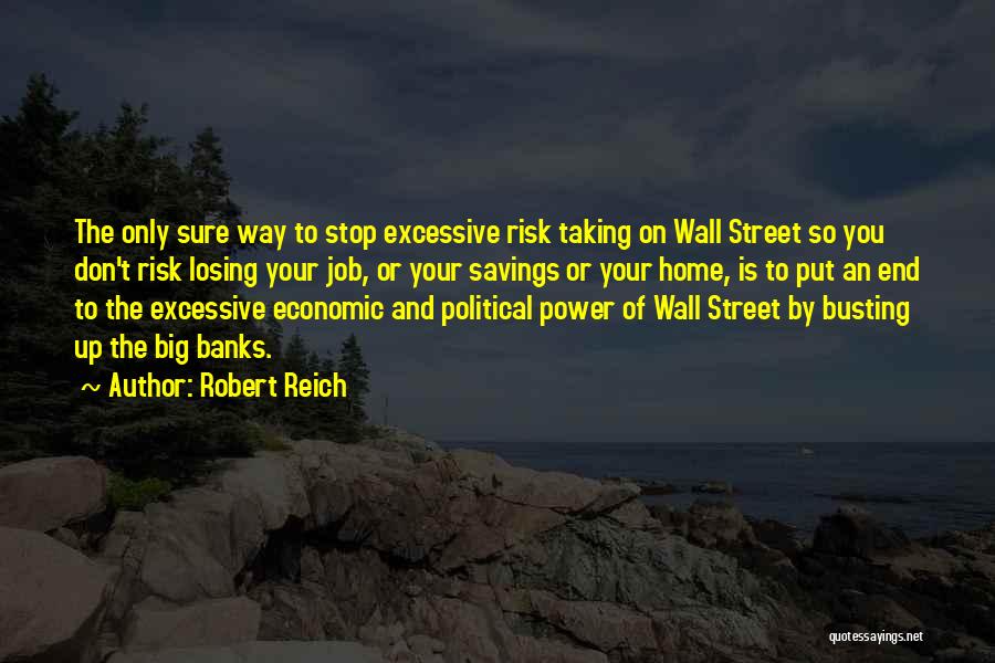 Excessive Power Quotes By Robert Reich