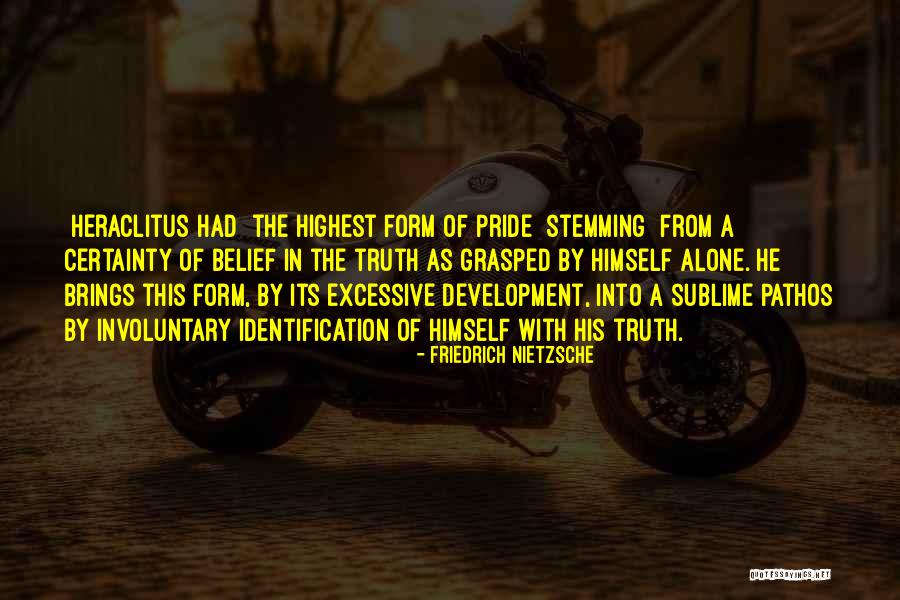 Excessive Pride Quotes By Friedrich Nietzsche