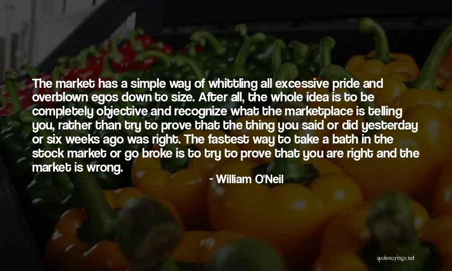 Excessive Pride Quotes By William O'Neil