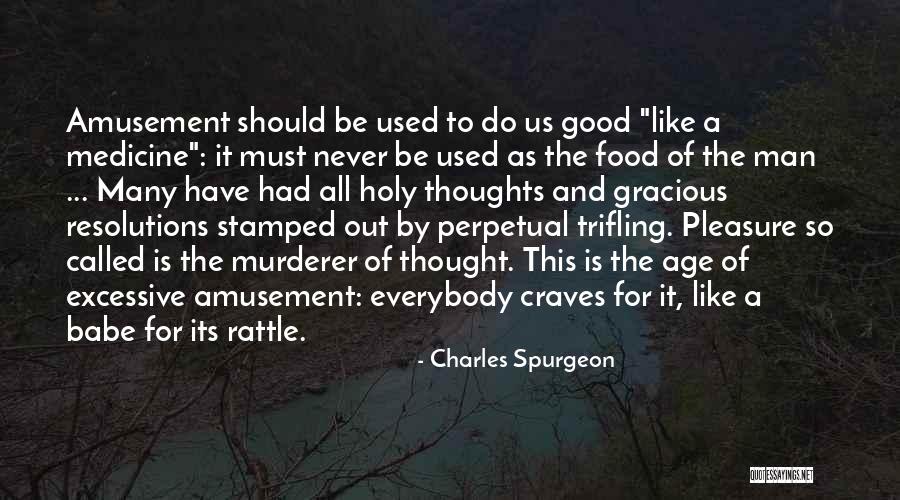 Excessive Quotes By Charles Spurgeon