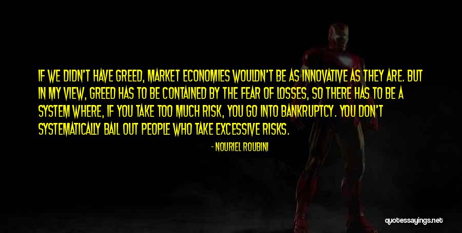 Excessive Quotes By Nouriel Roubini Excessive Quotes By Nouriel Roubini