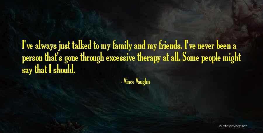 Excessive Quotes By Vince Vaughn