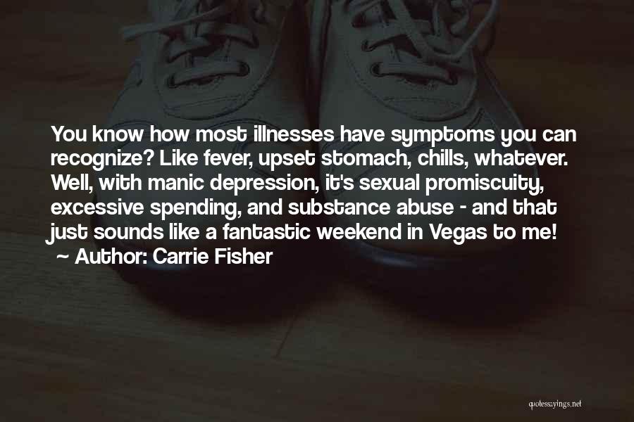 Excessive Spending Quotes By Carrie Fisher