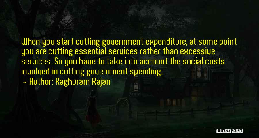 Excessive Spending Quotes By Raghuram Rajan