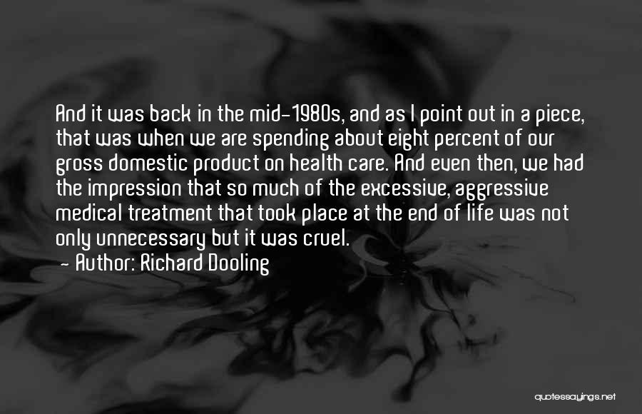 Excessive Spending Quotes By Richard Dooling