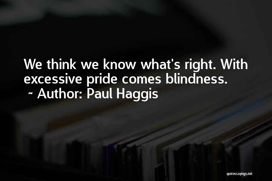 Excessive Thinking Quotes By Paul Haggis