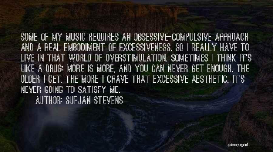Excessive Thinking Quotes By Sufjan Stevens