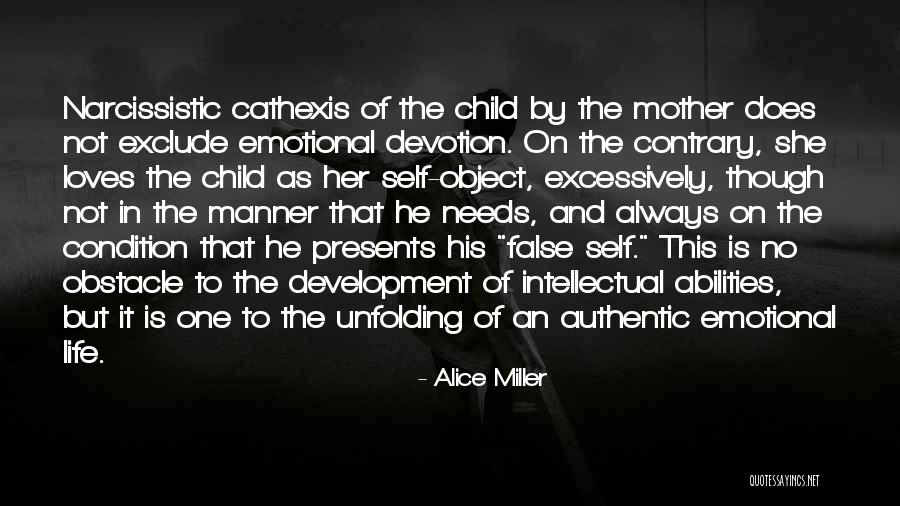 Excessively Quotes By Alice Miller Excessively Quotes By Alice Miller