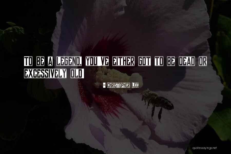 Excessively Quotes By Christopher Lee Excessively Quotes By Christopher Lee