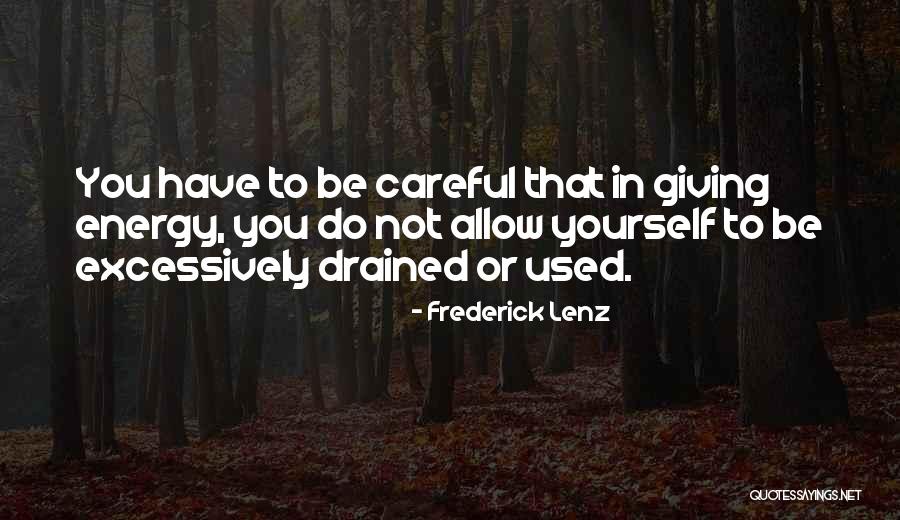 Excessively Quotes By Frederick Lenz Excessively Quotes By Frederick Lenz
