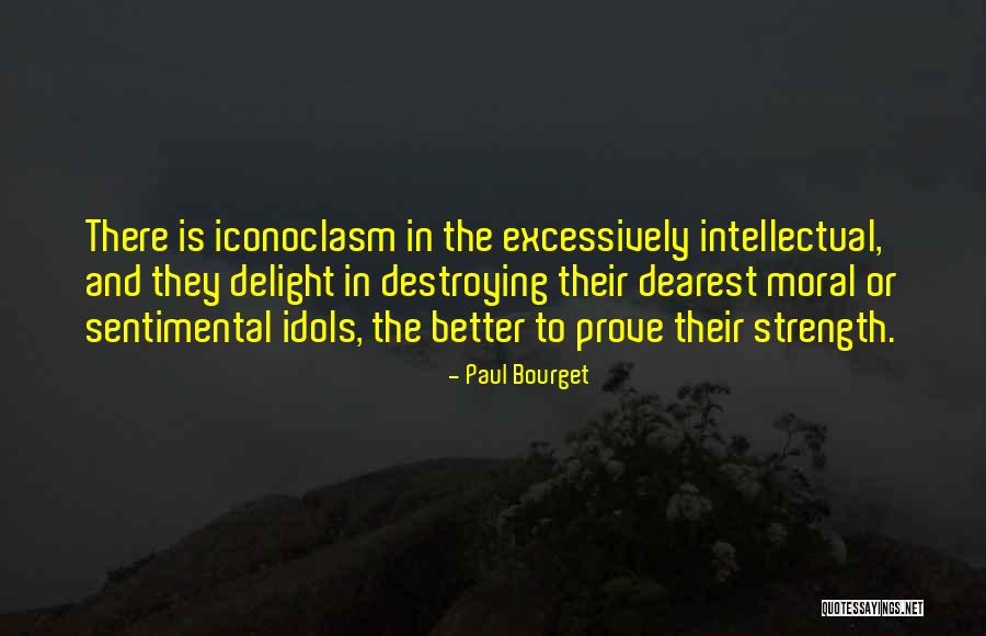 Excessively Quotes By Paul Bourget Excessively Quotes By Paul Bourget