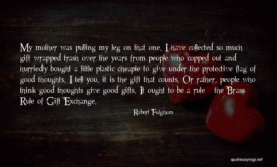 Exchange Gift Quotes By Robert Fulghum