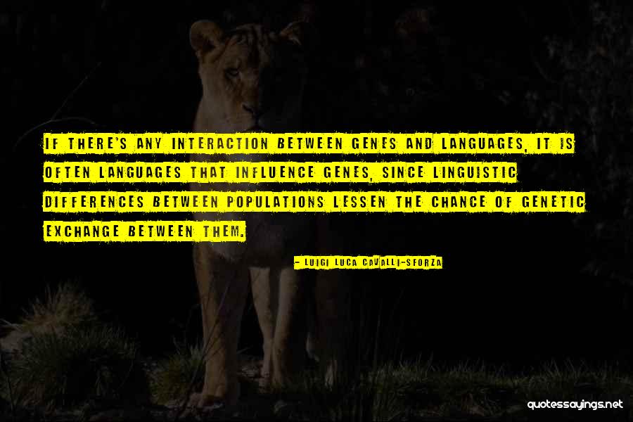 Exchange Interaction Quotes By Luigi Luca Cavalli-Sforza Exchange Interaction Quotes By Luigi Luca Cavalli-Sforza