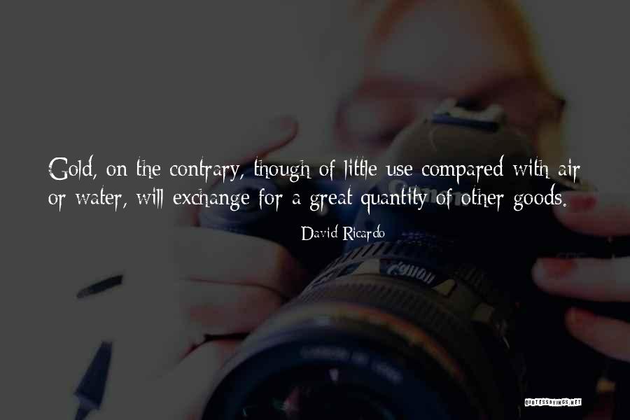 Exchange Of Goods Quotes By David Ricardo Exchange Of Goods Quotes By David Ricardo