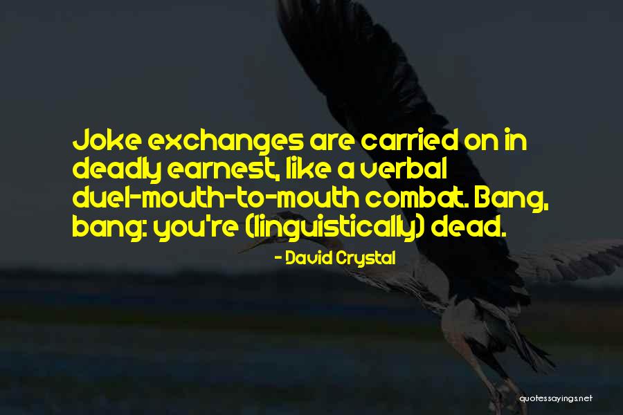 Exchanges Quotes By David Crystal Exchanges Quotes By David Crystal
