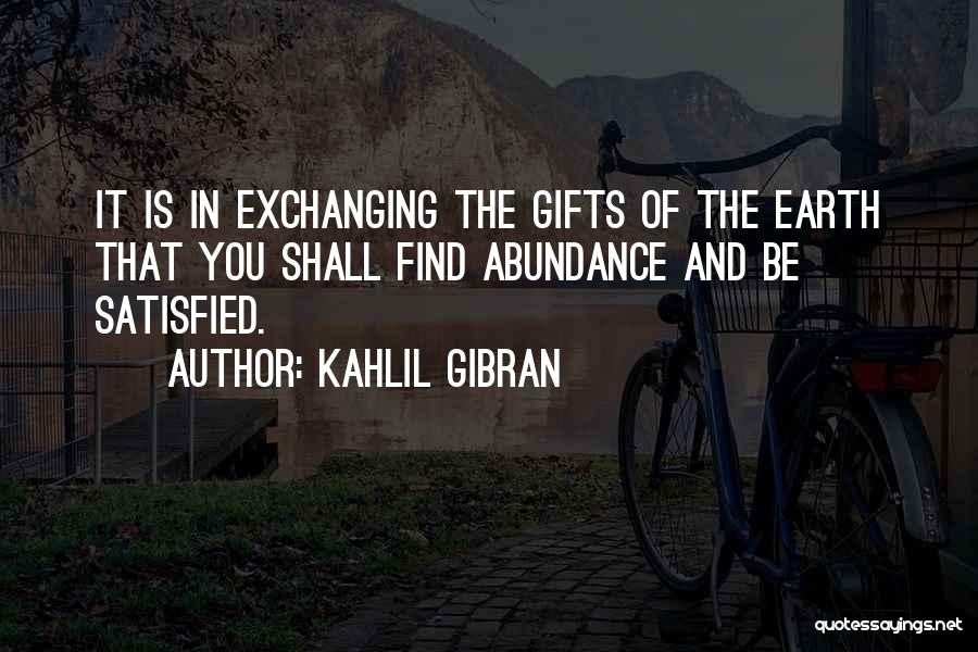Exchanging Gifts Quotes By Kahlil Gibran