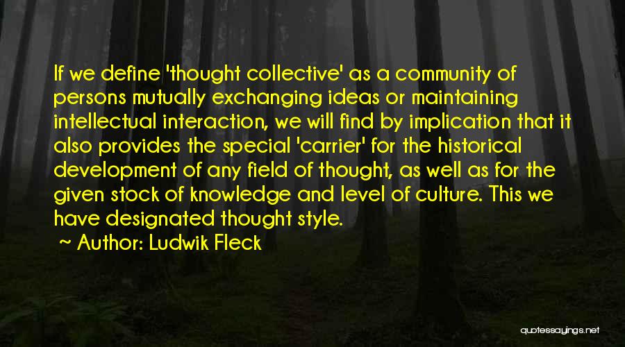 Exchanging Ideas Quotes By Ludwik Fleck