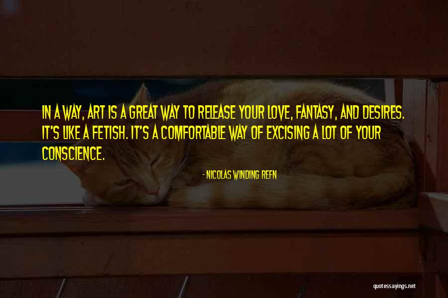 Excising Quotes By Nicolas Winding Refn Excising Quotes By Nicolas Winding Refn