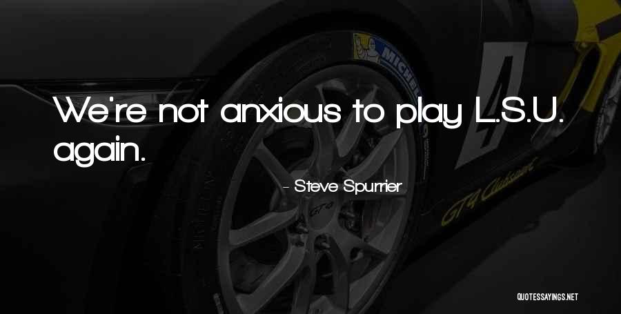 Excitant Therapeutics Quotes By Steve Spurrier Excitant Therapeutics Quotes By Steve Spurrier