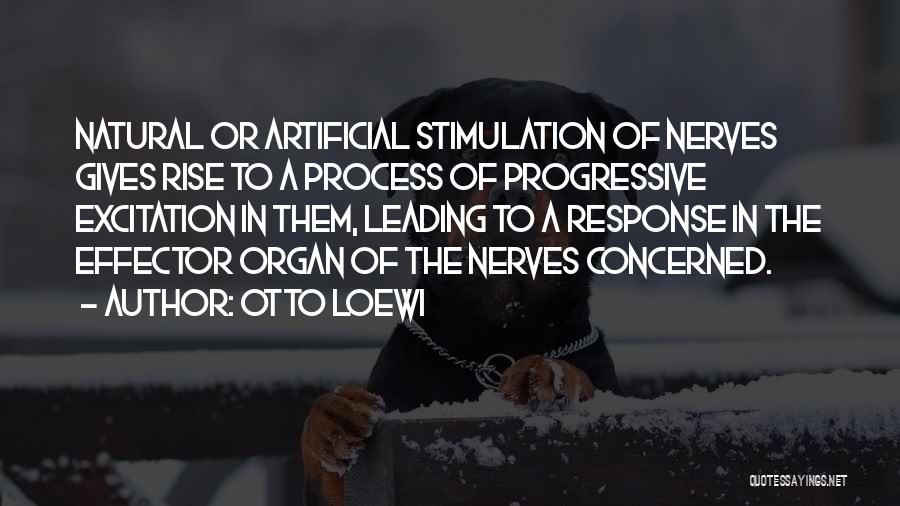 Excitation Quotes By Otto Loewi