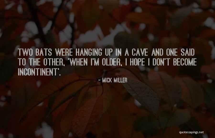 Excitatory Amino Quotes By Mick Miller Excitatory Amino Quotes By Mick Miller