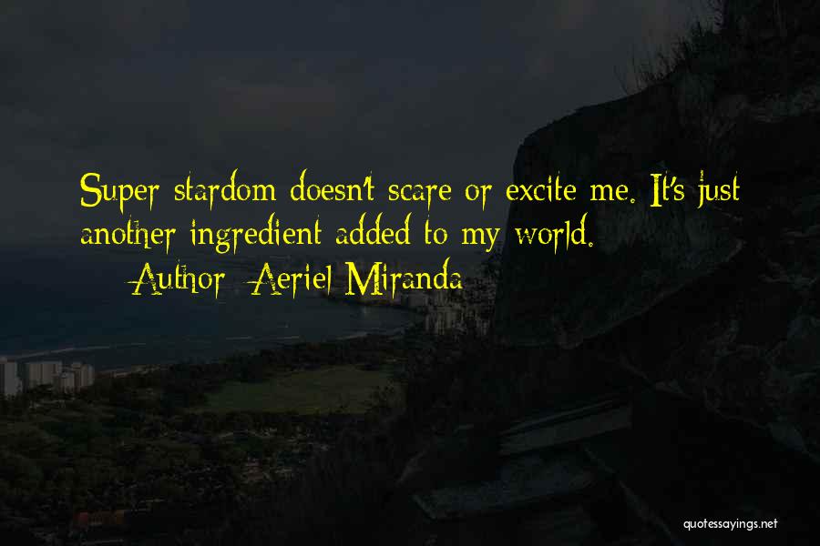 Excite Me Quotes By Aeriel Miranda