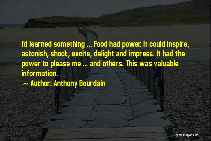 Excite Me Quotes By Anthony Bourdain