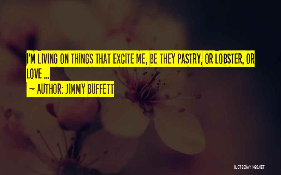 Excite Me Quotes By Jimmy Buffett