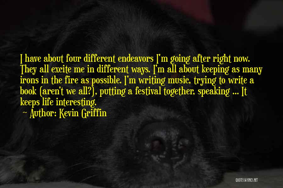 Excite Me Quotes By Kevin Griffin