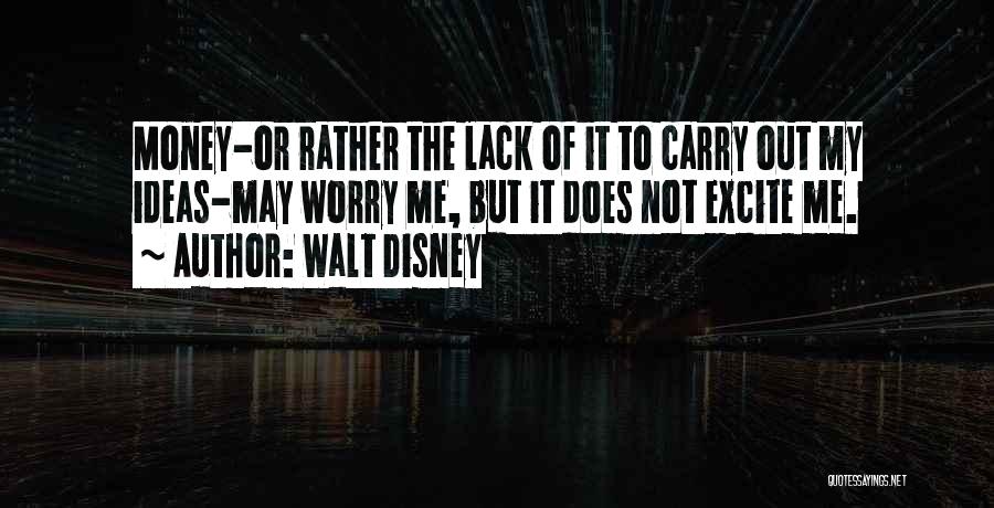 Excite Me Quotes By Walt Disney