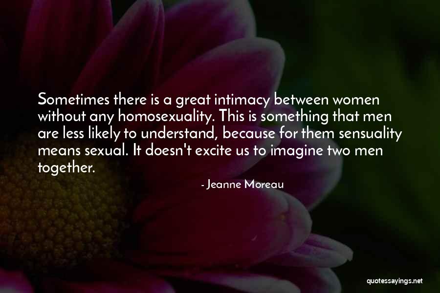 Excite Quotes By Jeanne Moreau Excite Quotes By Jeanne Moreau