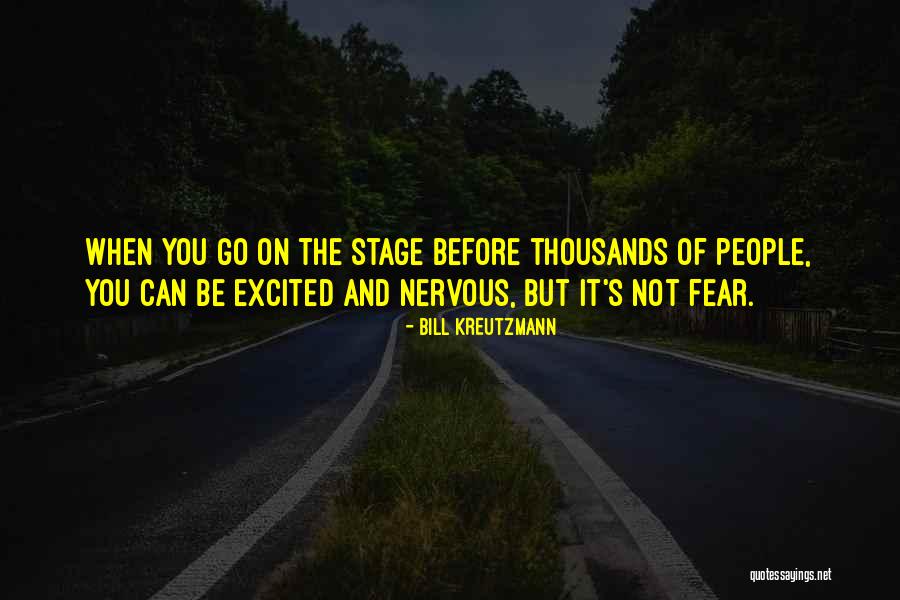 Excited And Nervous Quotes By Bill Kreutzmann Excited And Nervous Quotes By Bill Kreutzmann
